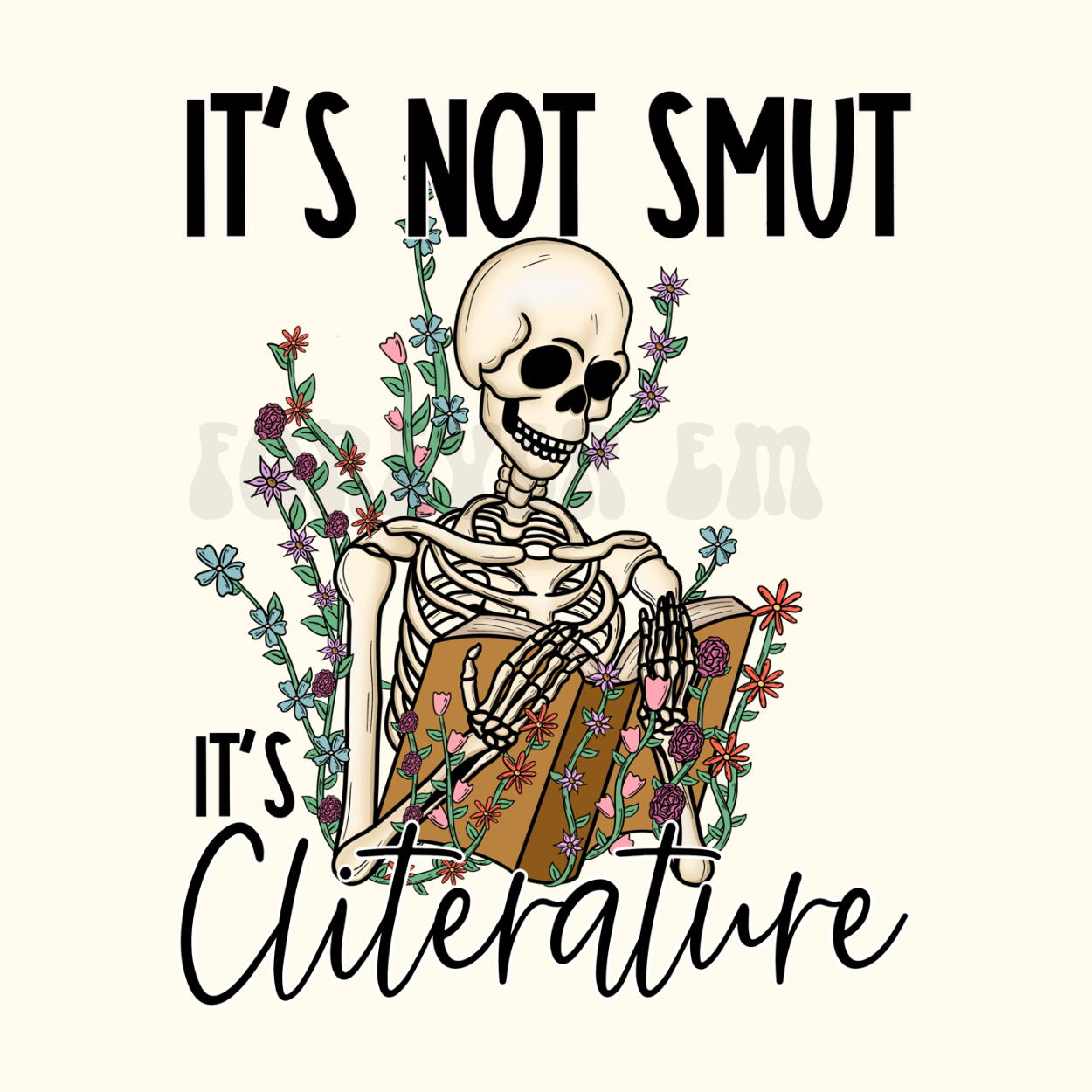 It’s not smut it’s cliterature Floral Book Skeleton PNG