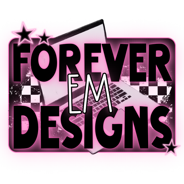 Forever Em Designs 